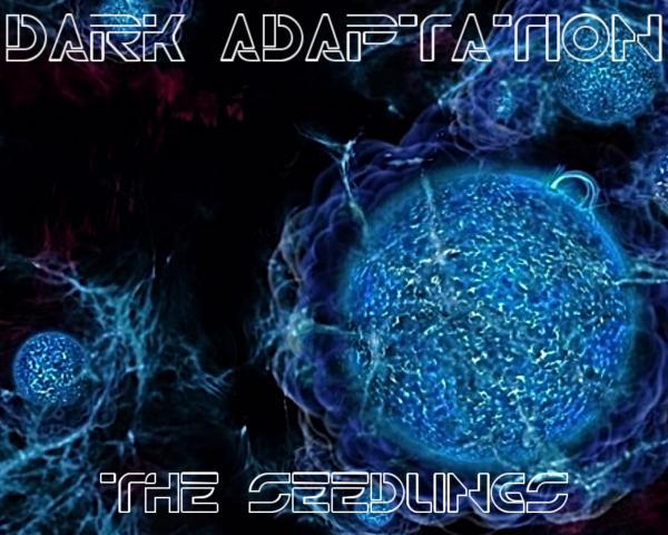 Dark Adaptation - The Seedlings (ЕР)