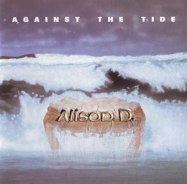Alison D. - Against The Tide