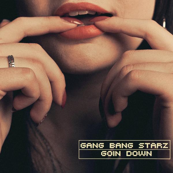 Gang Bang Starz - Goin Down! (EP)