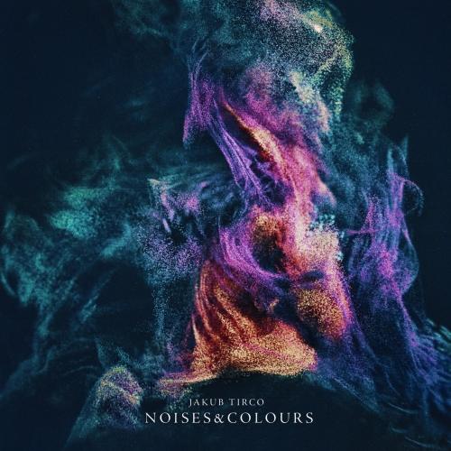 Jakub Tirco - Noises &amp; Colours