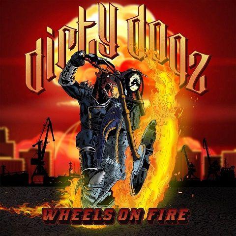 Dirty Dogz - Wheels on Fire