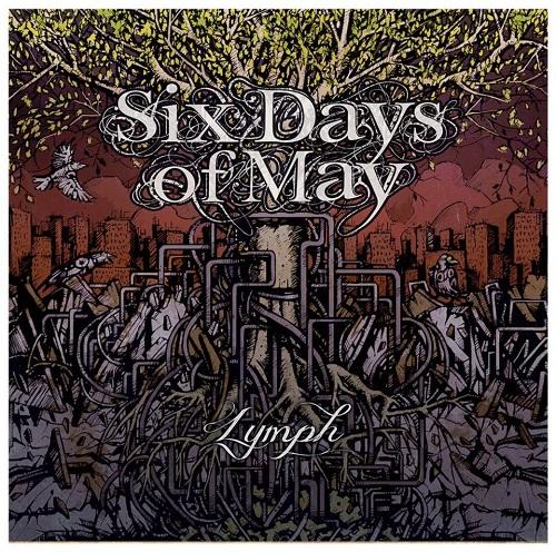 Six Days of May - Lymph