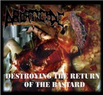 Aborticide - Destroying the Return of the Bastard (Demo)