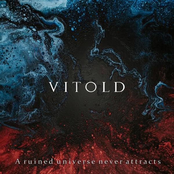 Vitold - A Ruined Universe Never Attracts
