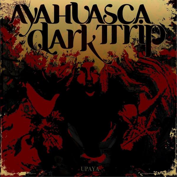 Ayahuasca Dark Trip - Discography (2011 - 2017)
