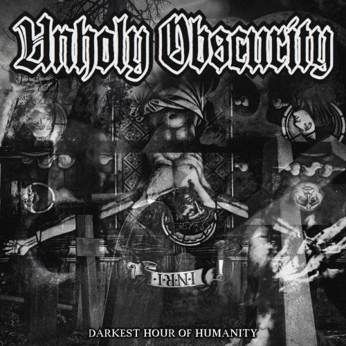 Unholy Obscurity - Darkest Hour of Humanity (EP)