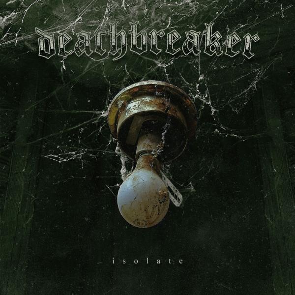 Deathbreaker - Isolate (Lossless)