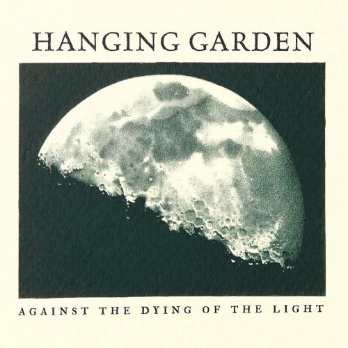 Hanging Garden - Against the Dying of the Light (EP)(Lossless)