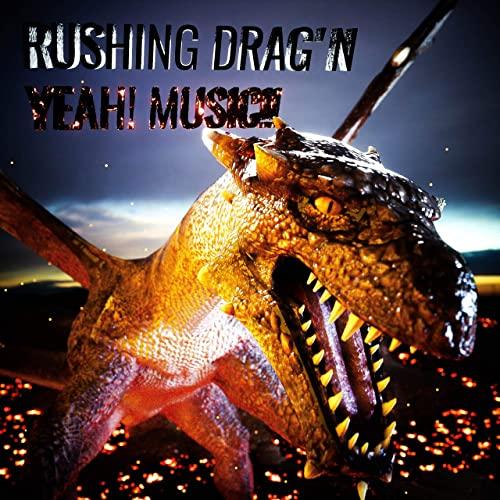 Rushing Drag'n - Yeah!!! Music!!!