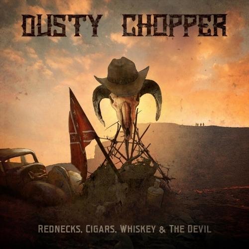 Dusty Chopper - Rednecks, Cigars, Whiskey &amp; the Devil (EP)