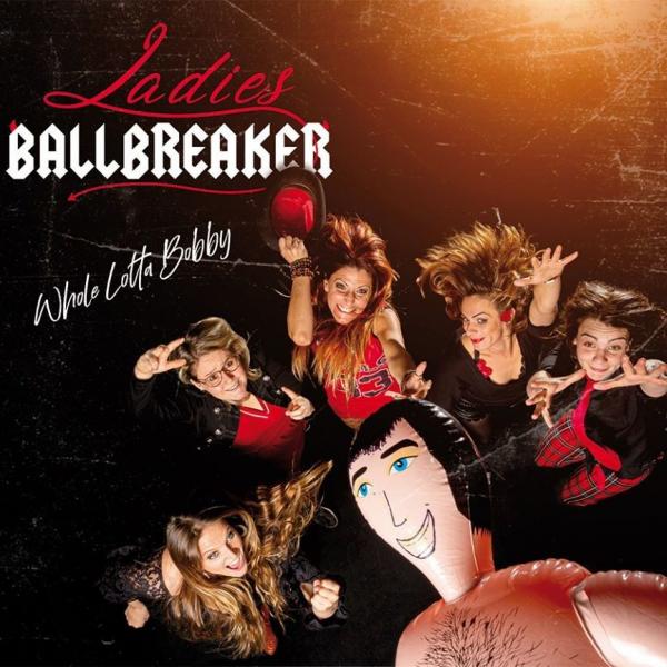 Ladies Ballbreaker - Whole Lotta Bobby