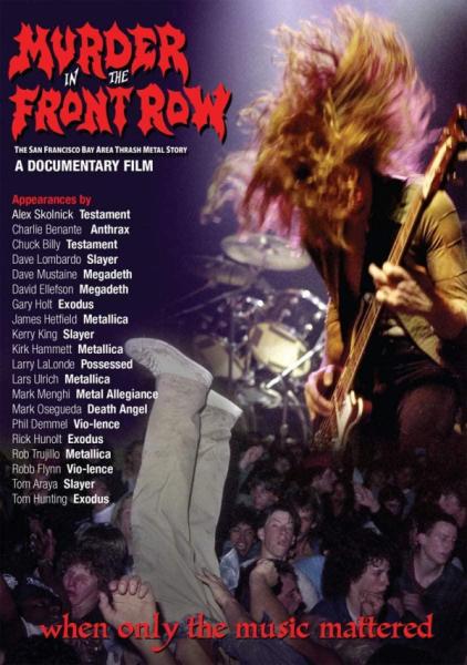 Murder in the Front Row - The San Francisco Bay Area Thrash Metal Story