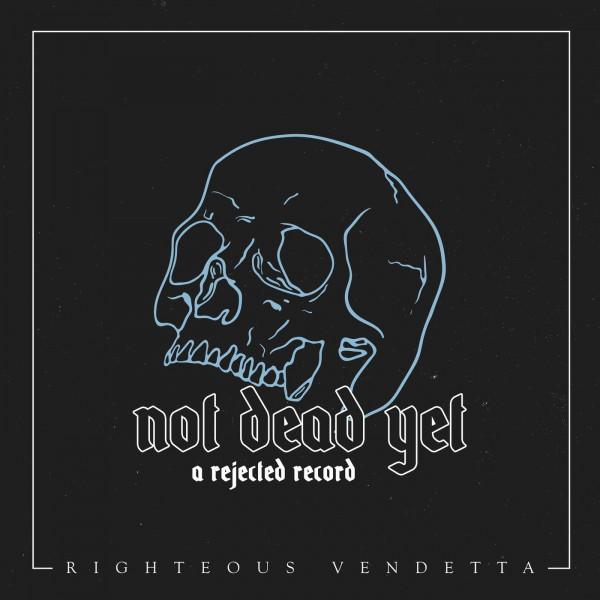 Righteous Vendetta - Not Dead Yet