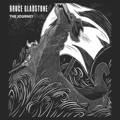 Bruce Gladstone - The Journey