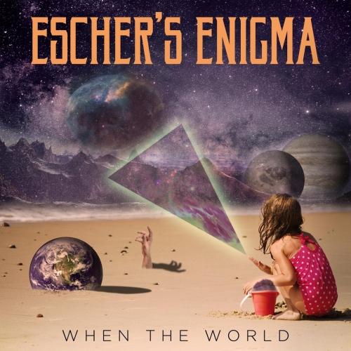 Escher's Enigma - When the World