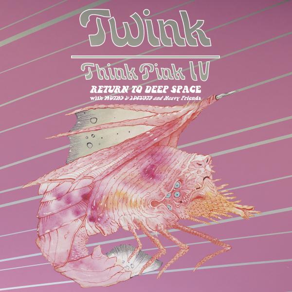 Twink ft. Moths &amp; Locusts - Think Pink IV - Return to Deep Space