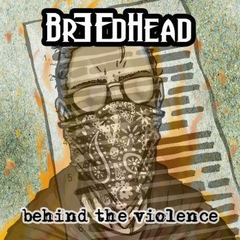 Breedhead - Behind The Violence