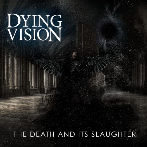 Dying Vision - The Death And Its Slaughter
