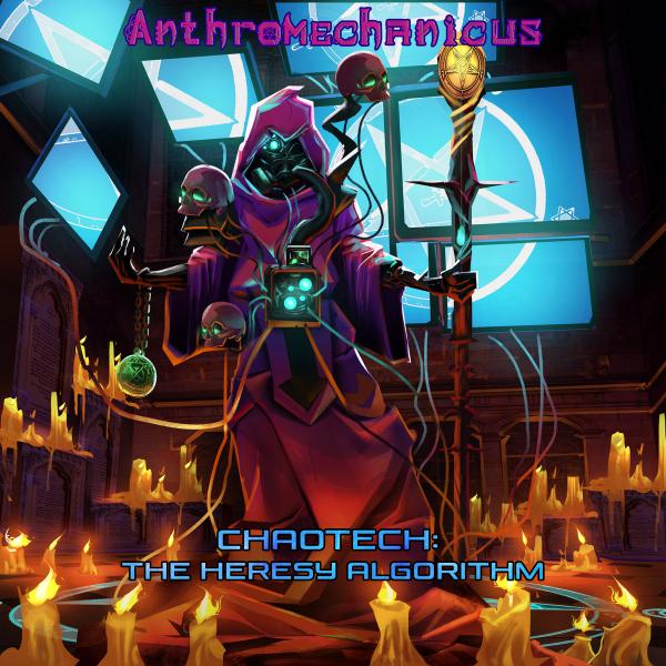 Anthromechanicus - Chaotech: The Heresy Algorithm