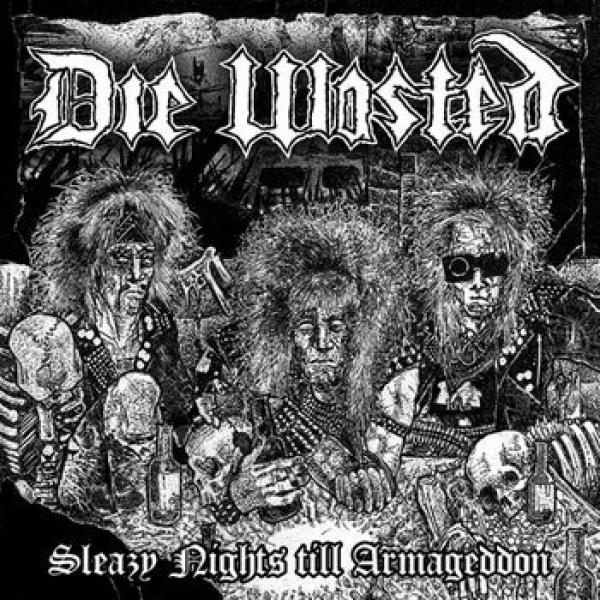 Die Wasted - Sleazy Nights Till Armageddon (EP)