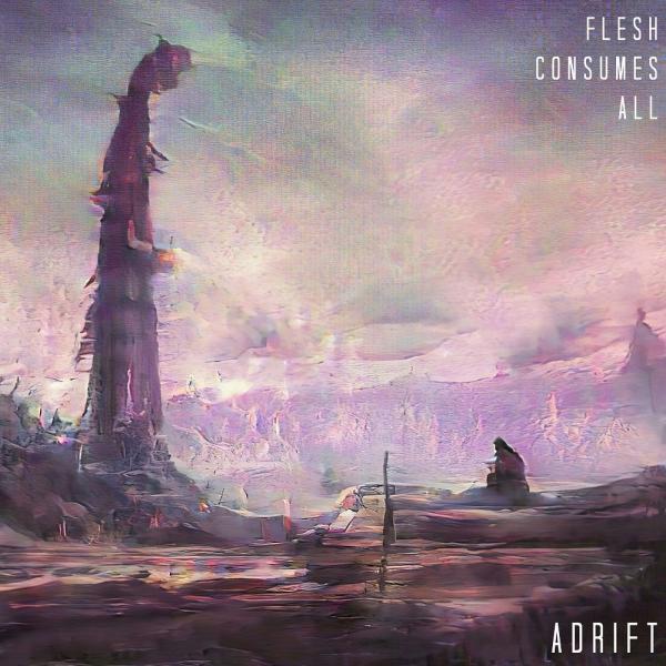 Flesh Consumes All - Adrift (EP)