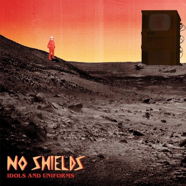 No Shields - Idols And Uniforms