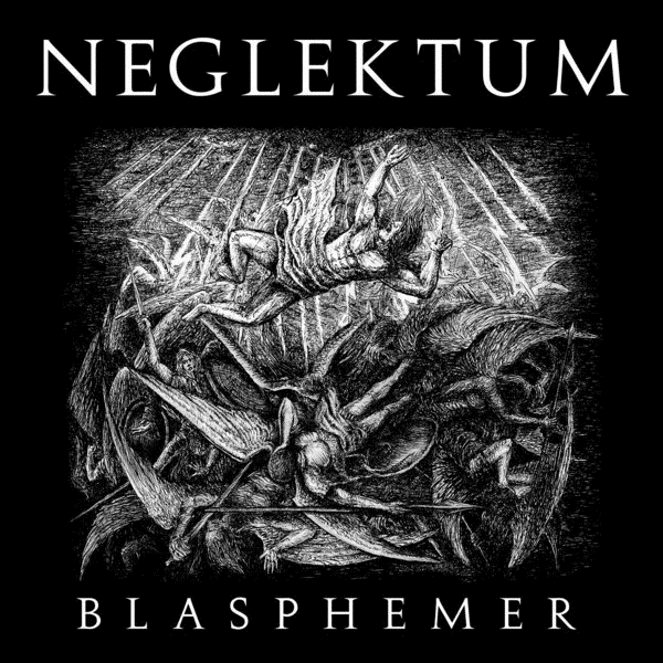 Neglektum - Blasphemer