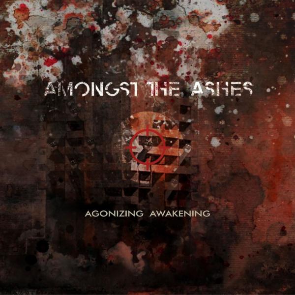 Amongst The Ashes - Agonizing Awakening (EP)