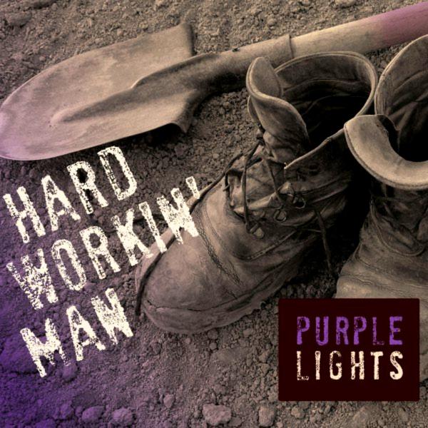 Purple Lights - Hard Workin' Man