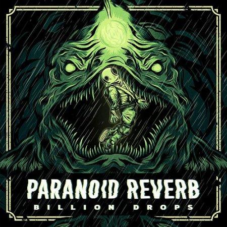 Paranoid Reverb - Billion Drops
