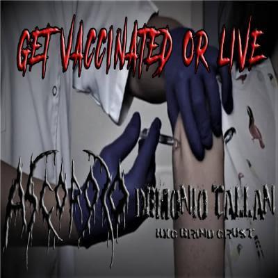 Ascoroso &amp; Demonio Tallan - Get Vaccinated Or Live (Split)
