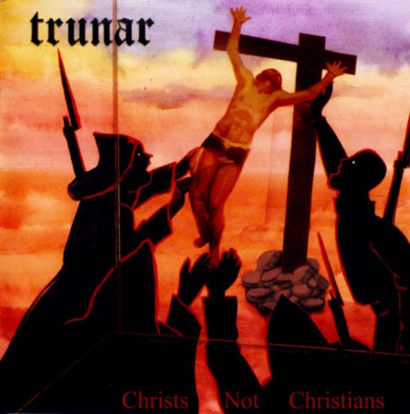 Trunar - Christs Not Christians (Demo)