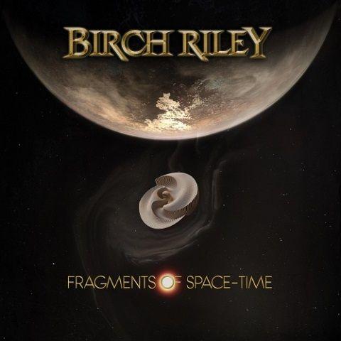Birch Riley - Fragments of Space-Time