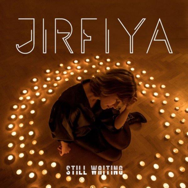 Jirfiya - Still Waiting