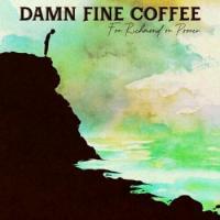 Damn Fine Coffee - For Richmond or Poorer