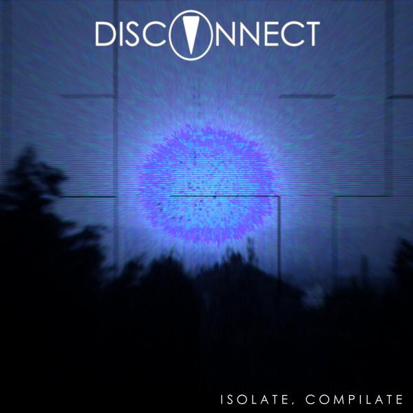 Disconnect - Isolate, Compilate (Сompilation)