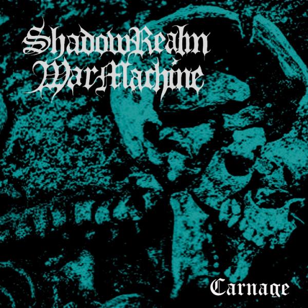 Shadowrealm Warmachine - Carnage (EP)