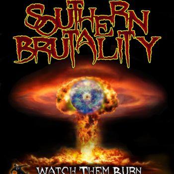 Southern Brutality - Watch Them Burn