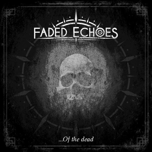 Faded Echoes - ...Of the Dead