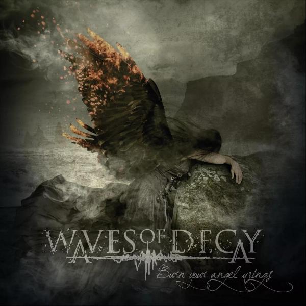 Waves of Decay - Burn Your Angel Wings