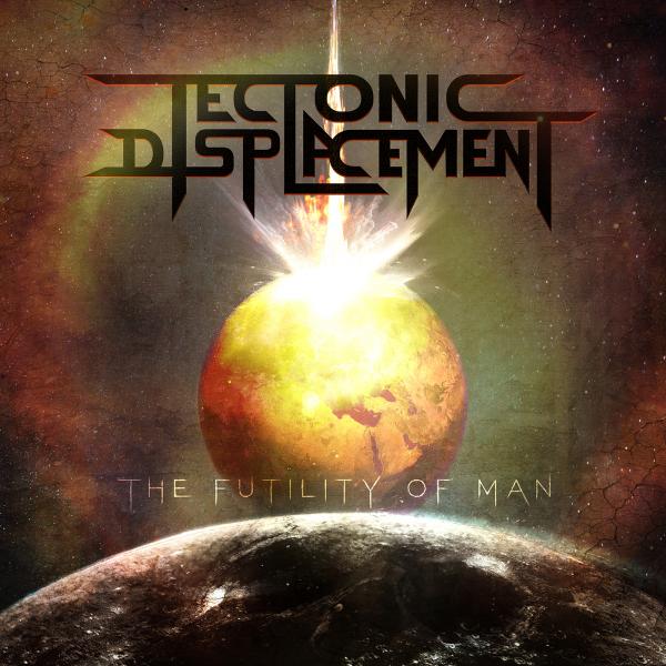 Tectonic Displacement - The Futility of Man (ЕР)