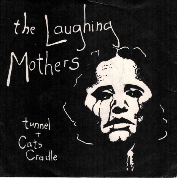 The Laughing Mothers - Tunnel + Cats Cradle (Single)