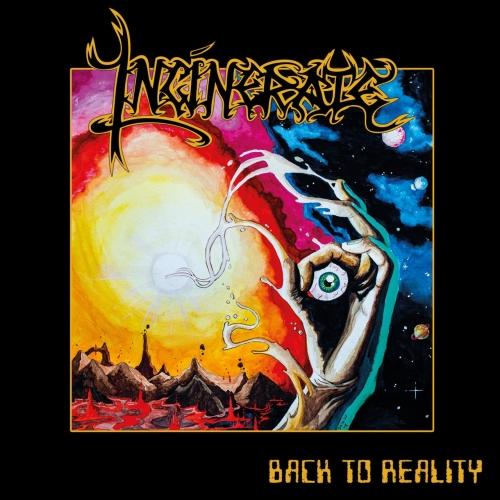 Incinerate - Back to Reality