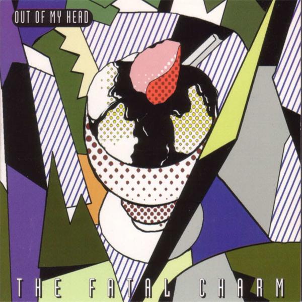The Fatal Charm - Out Of My Head (1979-1981)(Compilation)
