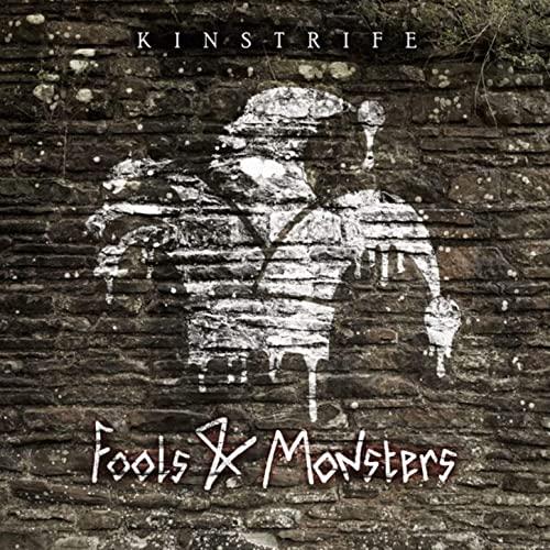 KinStrife - Fools &amp; Monsters