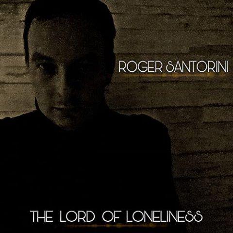 Roger Santorini - The Lord Of Loneliness