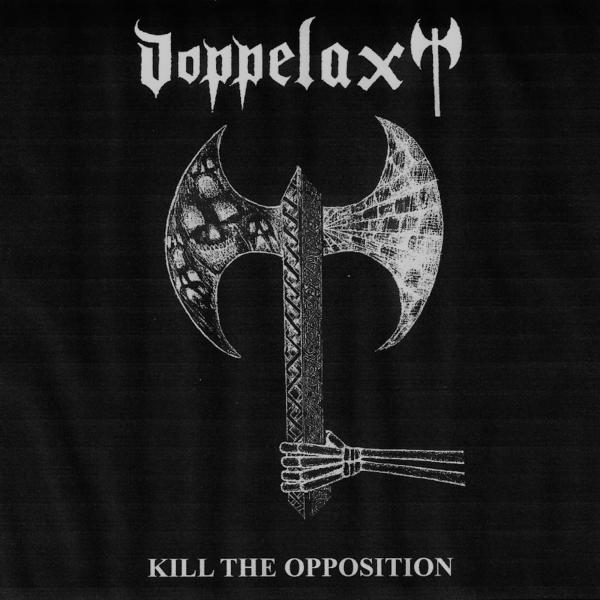 Doppelaxt - Kill The Opposition (Demo)