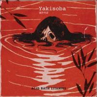 Yakisoba - Acid Bath Litanies