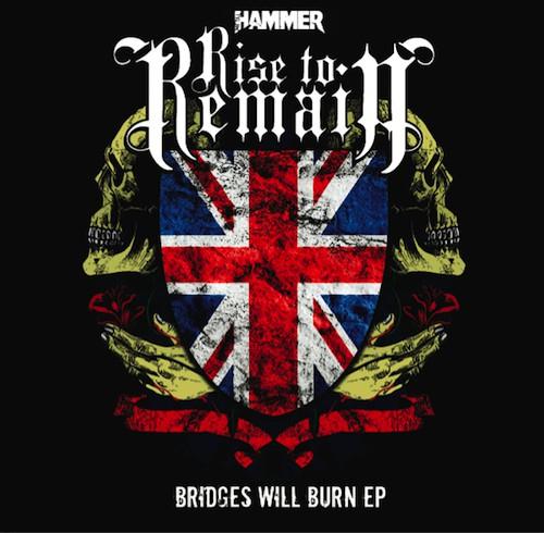 Rise To Remain - Bridges Will Burn EP (Metal Hammer)