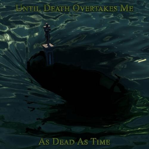 Until Death Overtakes Me - As Dead as Time (Compilation)